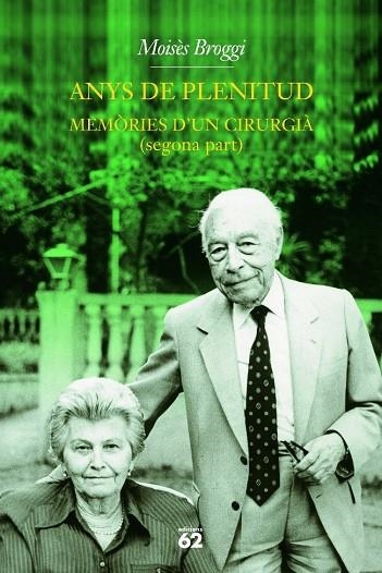 ANYS DE PLENITUD.MEMORIES D'UN CIRUGIA (SEGONA PART) | 9788429756814 | BROGGI,MOISES | Llibreria Geli - Llibreria Online de Girona - Comprar llibres en català i castellà