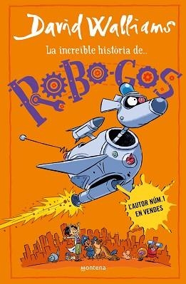 LA INCREÏBLE HISTÒRIA DE... - ROBO-GOS | 9788419848895 | WALLIAMS, DAVID | Llibreria Geli - Llibreria Online de Girona - Comprar llibres en català i castellà