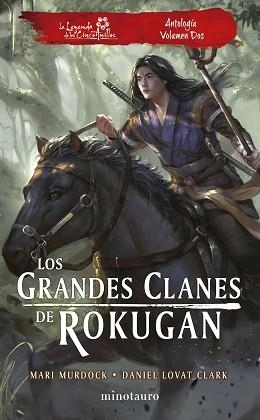 LOS GRANDES CLANES DE ROKUGAN: ANTOLOGÍA Nº 02 | 9788445017005 | MURDOCK, MARI/LOVAT CLARK, DANIEL | Llibreria Geli - Llibreria Online de Girona - Comprar llibres en català i castellà