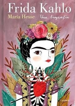 FRIDA KAHLO. UNA BIOGRAFÍA (EDICIÓN ESPECIAL) | 9788426430885 | HESSE, MARÍA | Llibreria Geli - Llibreria Online de Girona - Comprar llibres en català i castellà