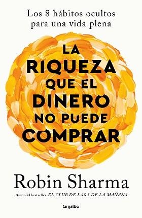 LA RIQUEZA QUE EL DINERO NO PUEDE COMPRAR | 9788425366345 | SHARMA, ROBIN | Llibreria Geli - Llibreria Online de Girona - Comprar llibres en català i castellà