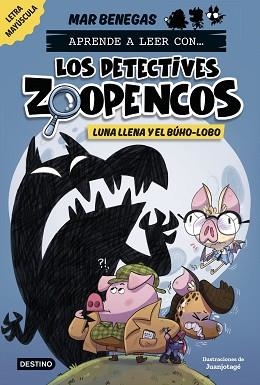 APRENDE A LEER CON... LOS DETECTIVES ZOOPENCOS-3.LUNA LLENA Y EL BÚHO-LOBO | 9788408278474 | BENEGAS, MAR | Libreria Geli - Librería Online de Girona - Comprar libros en catalán y castellano