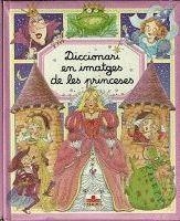 DICCIONARI EN IMATGES DE LES PRINCESES | 9782215082774 | Llibreria Geli - Llibreria Online de Girona - Comprar llibres en català i castellà