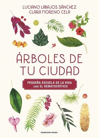 ÁRBOLES DE TU CIUDAD (PEQUEÑA ESCUELA DE LA VIDA CON EL HEMATOCRÍTICO) | 9788419940483 | LABAJOS SÁNCHEZ, LUCIANO/MORENO, KLARI/EL HEMATOCRÍTICO | Llibreria Geli - Llibreria Online de Girona - Comprar llibres en català i castellà