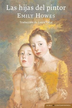 LAS HIJAS DEL PINTOR | 9788411780650 | HOWES, EMILY | Llibreria Geli - Llibreria Online de Girona - Comprar llibres en català i castellà