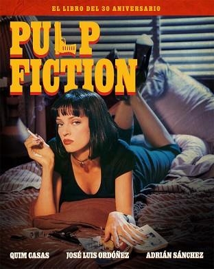 PULP FICTION. EL LIBRO DEL 30 ANIVERSARIO | 9788418181870 | CASAS,QUIM/ORDOÑEZ,JOSÉ LUIS | Llibreria Geli - Llibreria Online de Girona - Comprar llibres en català i castellà