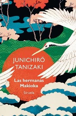 LAS HERMANAS MAKIOKA | 9788419942821 | TANIZAKI, JUNICHIRÔ | Llibreria Geli - Llibreria Online de Girona - Comprar llibres en català i castellà