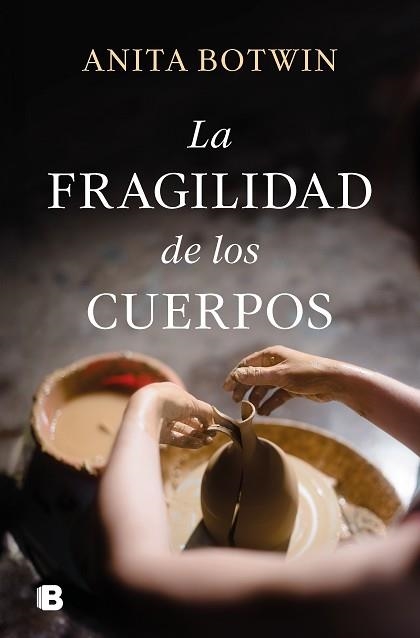 LA FRAGILIDAD DE LOS CUERPOS | 9788466675901 | BOTWIN, ANITA | Libreria Geli - Librería Online de Girona - Comprar libros en catalán y castellano