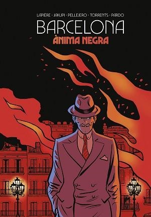 BARCELONA.ANIMA NEGRA (EDICIÓ EN CATALÀ) | 9788467969313 | LAPIERE/JAKUPI/PELLEJERO/TORRENTS/PARDO | Llibreria Geli - Llibreria Online de Girona - Comprar llibres en català i castellà