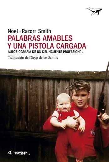 PALABRAS AMABLES Y UNA PISTOLA CARGADA | 9788412619478 | RAZOR SMITH, NOEL | Llibreria Geli - Llibreria Online de Girona - Comprar llibres en català i castellà