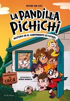 LA PANDILLA PICHICHI-2.EL MISTERIO DEL CAMPAMENTO DE FÚTBOL | 9788419910189 | SAN LUIS, SÉLPIDE | Llibreria Geli - Llibreria Online de Girona - Comprar llibres en català i castellà