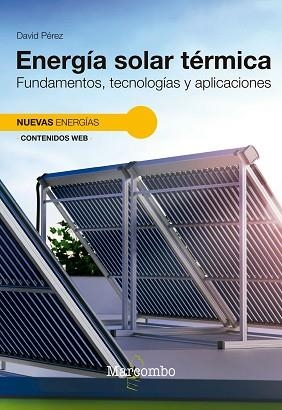 ENERGÍA SOLAR TÉRMICA.FUNDAMENTOS, TECNOLOGÍAS Y APLICACIONES | 9788426738127 | PÉREZ, DAVID | Llibreria Geli - Llibreria Online de Girona - Comprar llibres en català i castellà