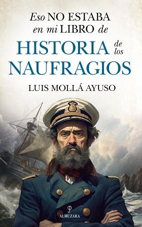 ESO NO ESTABA EN MI LIBRO DE HISTORIA DE LOS NAUFRAGIOS | 9788411315296 | MOLLÁ AYUSO,LUIS | Llibreria Geli - Llibreria Online de Girona - Comprar llibres en català i castellà