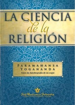 LA CIENCIA DE LA RELIGIÓN | 9780876120071 | PARAMAHANSA YOGANANDA | Libreria Geli - Librería Online de Girona - Comprar libros en catalán y castellano