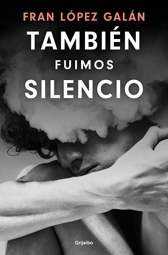 TAMBIÉN FUIMOS SILENCIO | 9788425368004 | LÓPEZ GALÁN, FRAN | Llibreria Geli - Llibreria Online de Girona - Comprar llibres en català i castellà