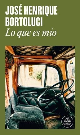 LO QUE ES MÍO | 9788439743231 | BORTOLUCI, JOSÉ HENRIQUE | Llibreria Geli - Llibreria Online de Girona - Comprar llibres en català i castellà