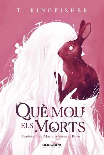 QUÈ MOU ELS MORTS | 9788412732771 | KINGFISHER, T. | Llibreria Geli - Llibreria Online de Girona - Comprar llibres en català i castellà