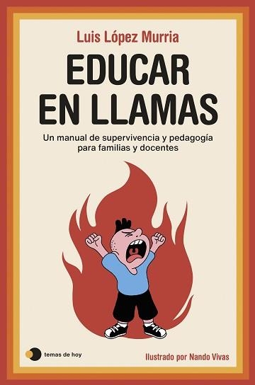 EDUCAR EN LLAMAS | 9788419812544 | LÓPEZ MURRIA, LUIS/VIVAS, NANDO | Llibreria Geli - Llibreria Online de Girona - Comprar llibres en català i castellà