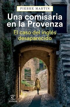 UNA COMISARIA EN LA PROVENZA. EL CASO DEL INGLÉS DESAPARECIDO | 9788467073751 | MARTIN, PIERRE | Llibreria Geli - Llibreria Online de Girona - Comprar llibres en català i castellà