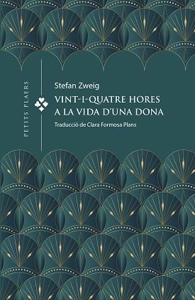 VINT-I-QUATRE HORES A LA VIDA D'UNA DONA | 9788419474391 | ZWEIG, STEFAN | Libreria Geli - Librería Online de Girona - Comprar libros en catalán y castellano