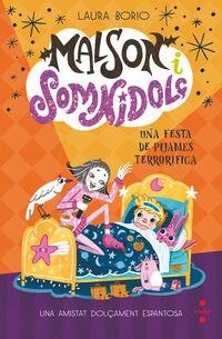 MALSON I SOMNIDOLÇ-2.UNA FESTA DE PIJAMES TERRORÍFICA | 9788466157513 | BORIO, LAURA | Llibreria Geli - Llibreria Online de Girona - Comprar llibres en català i castellà