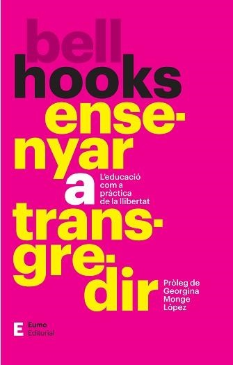 ENSENYAR A TRANSGREDIR | 9788497668354 | MONGE LÓPEZ, GEORGINA/HOOKS, BELL | Llibreria Geli - Llibreria Online de Girona - Comprar llibres en català i castellà