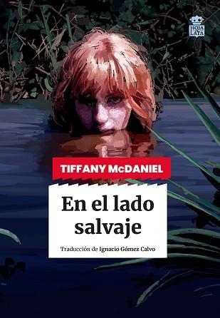 EN EL LADO SALVAJE | 9788418918827 | TIFFANY MCDANIEL | Llibreria Geli - Llibreria Online de Girona - Comprar llibres en català i castellà