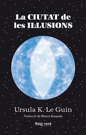 CIUTAT DE LES IL·LUSIONS | 9788419206305 | LE GUIN, URSULA K. | Llibreria Geli - Llibreria Online de Girona - Comprar llibres en català i castellà