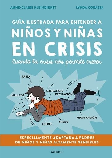 GUÍA ILUSTRADA PARA ENTENDER A NIÑOS Y NIÑAS EN CRISIS | 9788497991827 | KLEINDIENST, ANNE-CLAIRE | Llibreria Geli - Llibreria Online de Girona - Comprar llibres en català i castellà