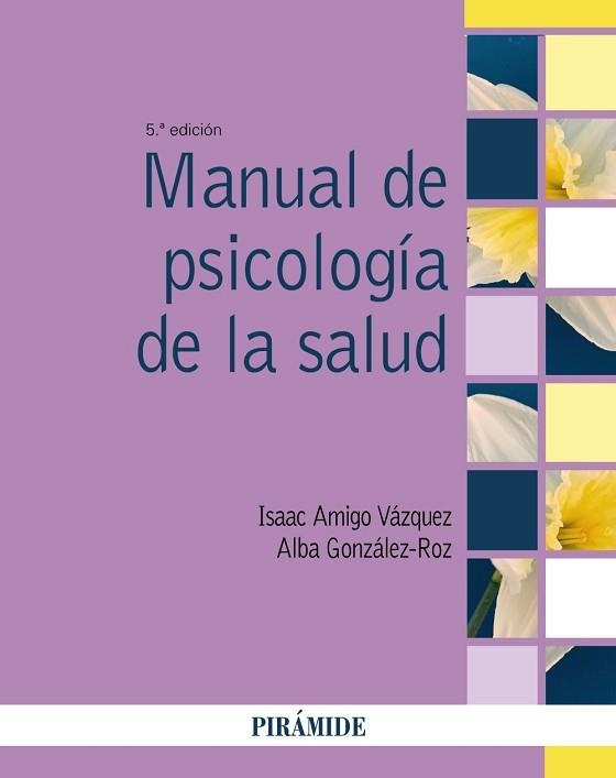 MANUAL DE PSICOLOGÍA DE LA SALUD | 9788436847376 | AMIGO VÁZQUEZ, ISAAC/GONZÁLEZ-ROZ, ALBA | Llibreria Geli - Llibreria Online de Girona - Comprar llibres en català i castellà