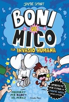 BONI VS. MICO-2.BONI VS. MICO I LA INVASIÓ HUMANA | 9788413898490 | SMART, JAMIE | Llibreria Geli - Llibreria Online de Girona - Comprar llibres en català i castellà