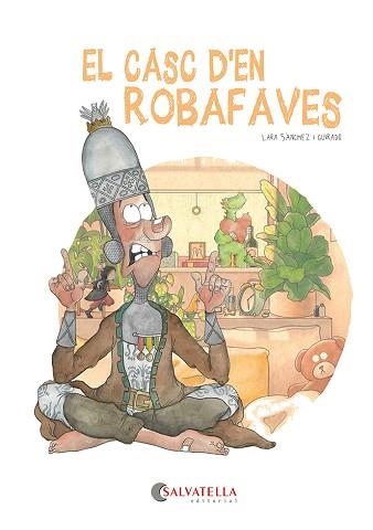 EL CASC D'EN ROBAFAVES | 9788419565761 | SÁNCHEZ I GUIRADO, LARA | Llibreria Geli - Llibreria Online de Girona - Comprar llibres en català i castellà