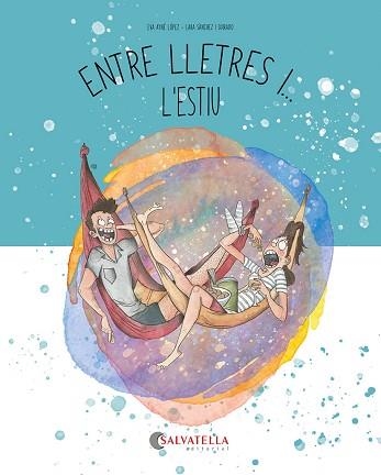 ENTRE LLETRES I... L'ESTIU | 9788419565785 | AYNÉ LÓPEZ, EVA | Llibreria Geli - Llibreria Online de Girona - Comprar llibres en català i castellà