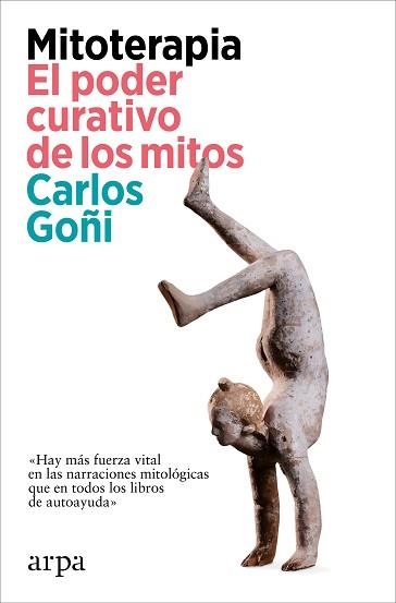 MITOTERAPIA. EL PODER CURATIVO DE LOS MITOS | 9788419558862 | GOÑI, CARLOS | Llibreria Geli - Llibreria Online de Girona - Comprar llibres en català i castellà