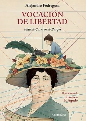 VOCACIÓN DE LIBERTAD. VIDA DE CARMEN DE BURGOS | 9788413433011 | PEDREGOSA, ALEJANDRO | Libreria Geli - Librería Online de Girona - Comprar libros en catalán y castellano