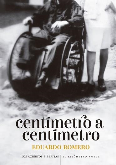 CENTÍMETRO A CENTÍMETRO | 9788419689139 | ROMERO, EDUARDO | Llibreria Geli - Llibreria Online de Girona - Comprar llibres en català i castellà