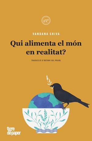QUI ALIMENTA EL MÓN EN REALITAT? | 9788418705793 | SHIVA, VANDANA | Llibreria Geli - Llibreria Online de Girona - Comprar llibres en català i castellà