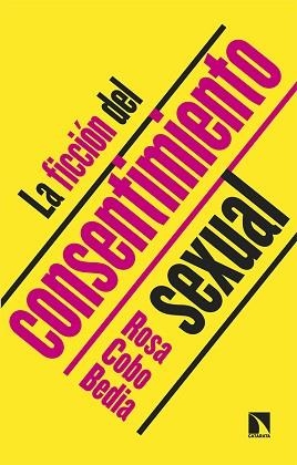 LA FICCIÓN DEL CONSENTIMIENTO SEXUAL | 9788410670389 | COBO BEDIA, ROSA | Libreria Geli - Librería Online de Girona - Comprar libros en catalán y castellano