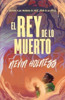 EL REY DE LO MUERTO | 9788419939425 | HOLNESS, NEVIN | Llibreria Geli - Llibreria Online de Girona - Comprar llibres en català i castellà