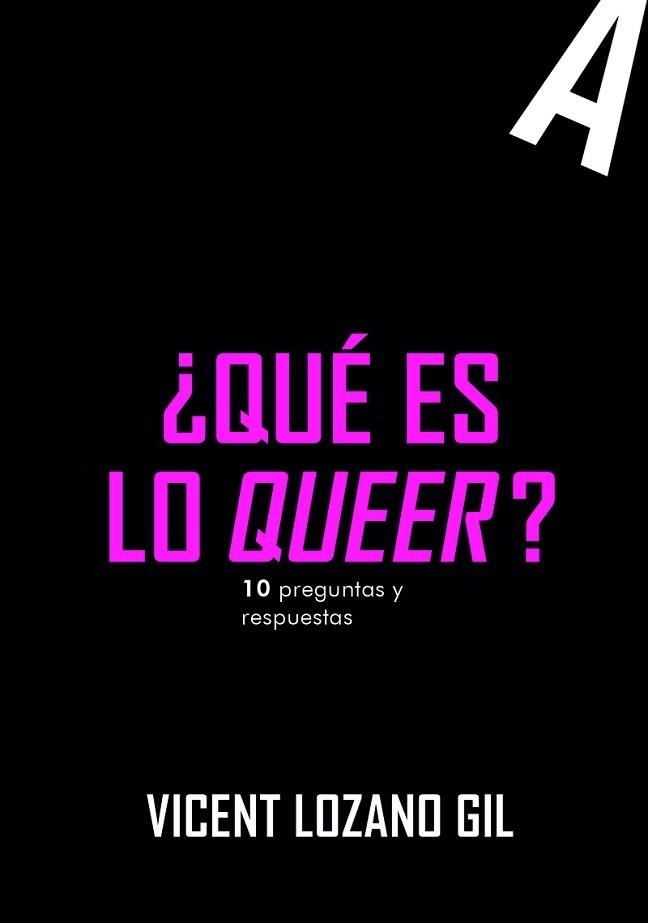 QUÉ ES LO QUEER? | 9788419728524 | LOZANO GIL,VICENT | Llibreria Geli - Llibreria Online de Girona - Comprar llibres en català i castellà