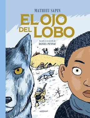 EL OJO DEL LOBO | 9788419670625 | SAPIN, MATHIEU | Llibreria Geli - Llibreria Online de Girona - Comprar llibres en català i castellà