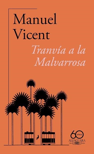 TRANVÍA A LA MALVARROSA (60.º ANIVERSARIO DE ALFAGUARA) | 9788420478784 | VICENT, MANUEL | Llibreria Geli - Llibreria Online de Girona - Comprar llibres en català i castellà