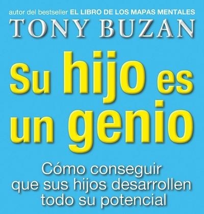 SU HIJO ES UN GENIO.COMO CONSEGUIR QUE SUS HIJOS DESARROLLEN | 9788479536077 | BUZAN,TONY | Llibreria Geli - Llibreria Online de Girona - Comprar llibres en català i castellà