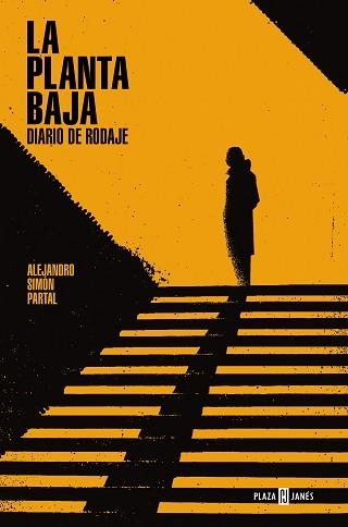 LA PLANTA BAJA. DIARIO DE RODAJE | 9788401020728 | SIMÓN PARTAL, ALEJANDRO | Llibreria Geli - Llibreria Online de Girona - Comprar llibres en català i castellà