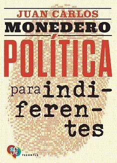 POLÍTICA PARA INDIFERENTES | 9788437508320 | MONEDERO FERNÁNDEZ-GALA, JUAN CARLOS | Llibreria Geli - Llibreria Online de Girona - Comprar llibres en català i castellà