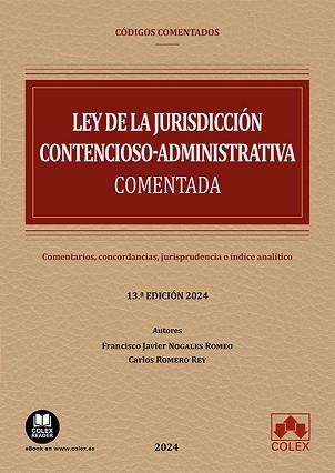 LEY DE LA JURISDICCIÓN CONTENCIOSO-ADMINISTRATIVA | 9788411944946 | NOGALES ROMEO, FRANCISCO JAVIER/ROMERO REY, CARLOS | Llibreria Geli - Llibreria Online de Girona - Comprar llibres en català i castellà