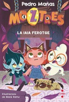 MOZTRES-5.LA IAIA FEROTGE | 9788466157605 | MAÑAS ROMERO, PEDRO | Libreria Geli - Librería Online de Girona - Comprar libros en catalán y castellano