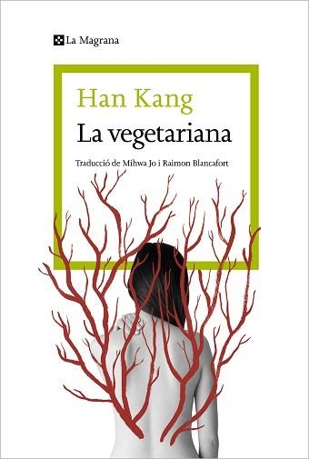 LA VEGETARIANA (EDICIÓ EN CATALÀ) | 9788410009059 | KANG, HAN | Libreria Geli - Librería Online de Girona - Comprar libros en catalán y castellano