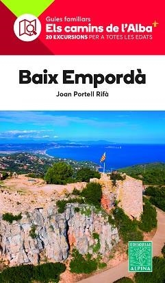 BAIX EMPORDA.CAMINS DE L'ALBA | 9788470111150 | PORTELL RIFÀ, JOAN | Libreria Geli - Librería Online de Girona - Comprar libros en catalán y castellano