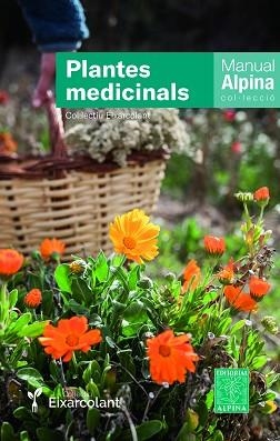 PLANTES MEDICINALS | 9788470111167 | COL.LECTIU EIXARCOLANT | Libreria Geli - Librería Online de Girona - Comprar libros en catalán y castellano